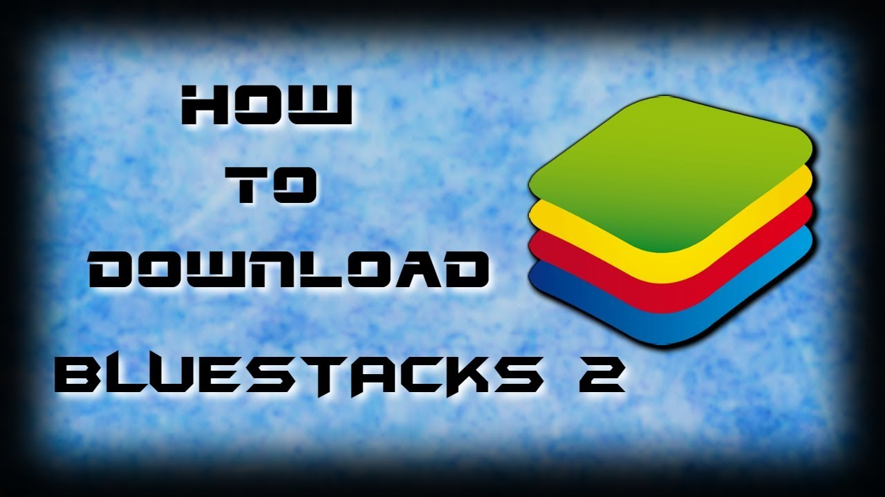 Bluestacks 2 Download For Windows 10